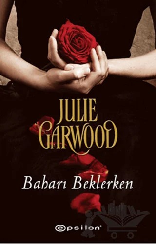 Baharı Beklerken – Julie Garwood – Epsilon Yayınevi kitap kapağı