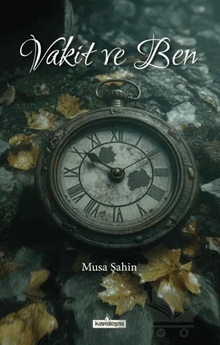 Vakit ve Ben – Musa Şahin – Kardelen Yayınları kitap kapağı