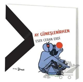 Ay Güneşlenirken – Eser Ceran Erdi – Hayal Yayınları kitap kapağı