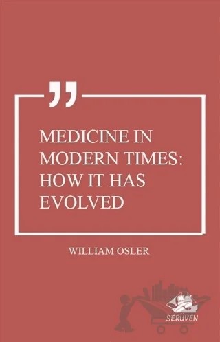 Medicine in Modern Times: How it Has Evolved – William Osler – Serüven Yayınevi kitap kapağı
