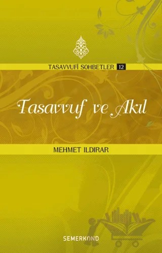 Tasavvuf ve Akıl – Mehmet Ildırar – Semerkand Yayınları kitap kapağı