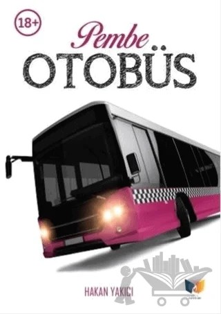 Pembe Otobüs – Hakan Yakıcı – Ateş Yayınları kitap kapağı