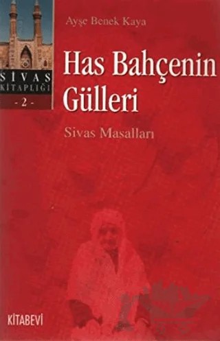 Has Bahçenin Gülleri – Ayşe Benek Kaya – Kitabevi Yayınları kitap kapağı
