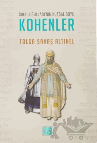 İsrailoğulları’nın Kutsal Soyu Kohenler – Tolga Savaş Altınel – MilelNihal kitap kapağı