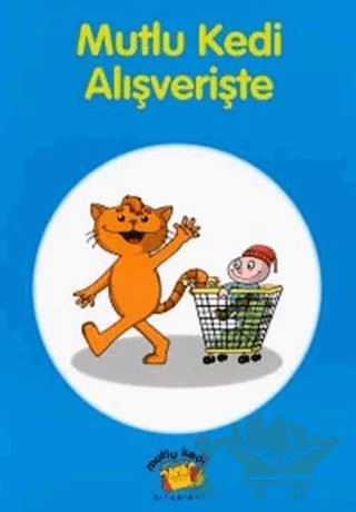 Mutlu Kedi Alışverişte – Baskın Bıçakçı – Mutlu Kedi Yayınları kitap kapağı