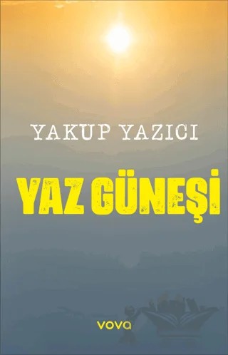 Yaz Güneşi – Yakup Yazıcı – Vova Yayınları kitap kapağı