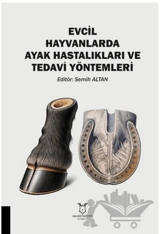 Evcil Hayvanlarda Ayak Hastalıkları ve Tedavi Yöntemleri – Kollektif – Akademisyen Kitabevi kitap kapağı