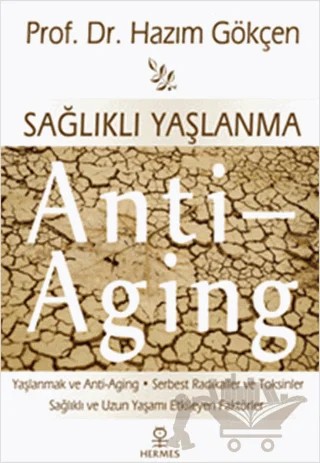 Sağlıklı Yaşlanma - Anti Aging – Hazım Gökçen – Hermes Yayınları kitap kapağı