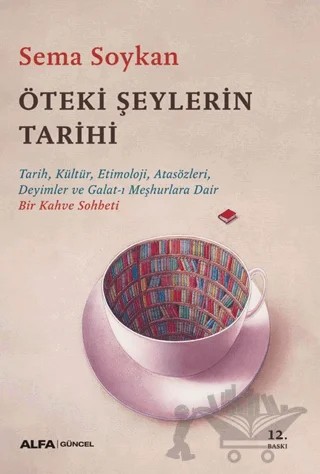 Öteki Şeylerin Tarihi – Sema Soykan – Alfa Yayınları kitap kapağı