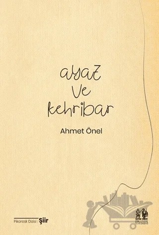 Ayaz ve Kehribar – Ahmet Önel – Pikaresk Yayınevi kitap kapağı