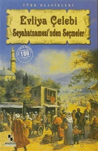 Evliya Çelebi Seyahatnamesinden Seçmeler – Evliyâ Çelebi – Anonim Yayıncılık kitap kapağı