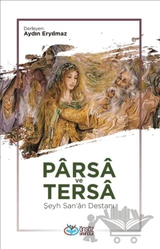 Parsa ve Tersa - Şeyh San'a Destanı – Kolektif – Önsöz Yayıncılık kitap kapağı