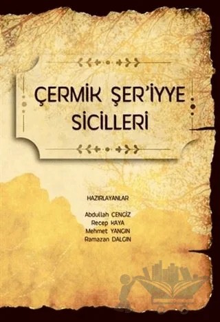 Çermik Şer’iyye Sicilleri – Abdullah Cengiz, Mehmet Yangın, Ramazan Dalgın, Recep Kaya – Gece Akademi kitap kapağı