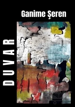 Duvar – Ganime Şeren – Kaynak Yayınları kitap kapağı