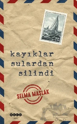 Kayıklar Sulardan Silindi – Selma Maşlak – Hece Yayınları kitap kapağı