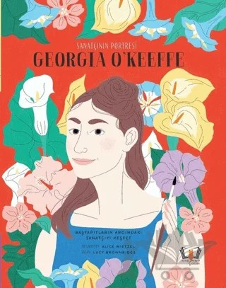 Sanatçının Portresi: Georgia O'Keeffe – Lucy Brownridge – Hayalperest Çocuk kitap kapağı