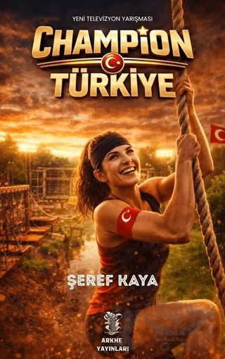 The Champion Türkiye – Şeref Kaya – Arkhe Yayınları kitap kapağı