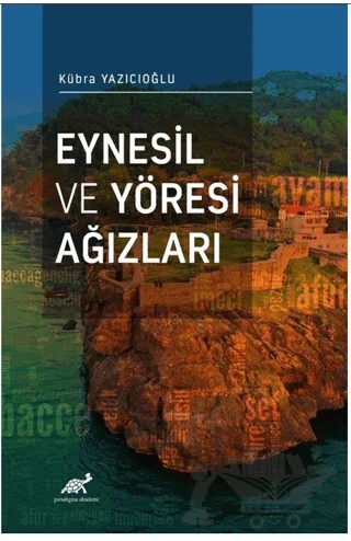 Eynesil ve Yöresi Ağızları – Kübra Yazıcıoğlu – Paradigma Akademi Yayınları kitap kapağı