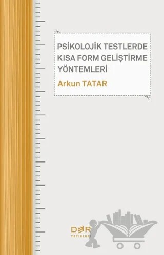 Psikolojik Testlerde Kısa Form Geliştirme Yöntemleri – Arkun Tatar – Der Yayınları kitap kapağı
