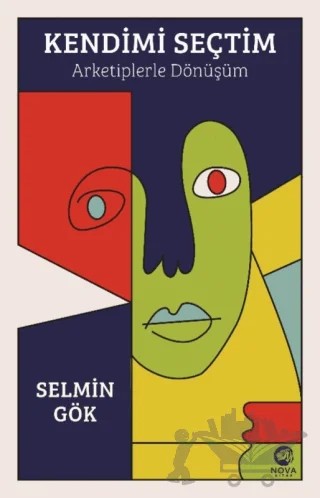 Kendimi Seçtim: Arketiplerle Dönüşüm – Selmin Gök – Nova Kitap kitap kapağı
