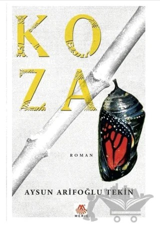 Koza – Aysun Arifoğlu Tekin – Meriç Yayınları kitap kapağı