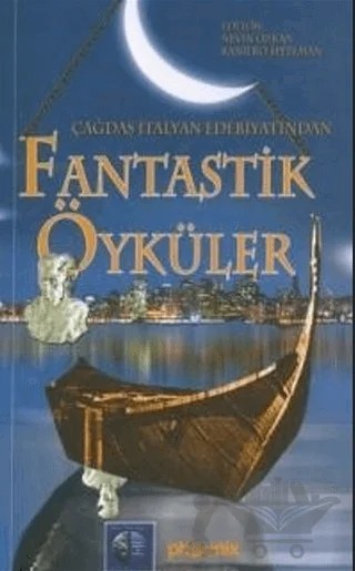 Çağdaş İtalyan Edebiyatından Fantastik Öyküler – Nevin Özkan – Phoenix Yayınevi kitap kapağı