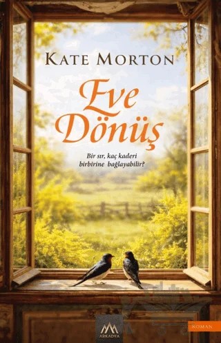 Eve Dönüş – Kate Morton – Arkadya Yayınları kitap kapağı