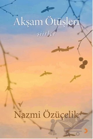 Akşam Ötüşleri – Nazmi Özüçelik – Cinius Yayınları kitap kapağı