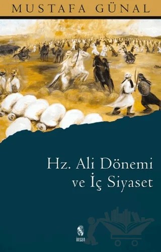 Hz. Ali Dönemi ve İç Siyaset – Mustafa Günal – İnsan Yayınları kitap kapağı
