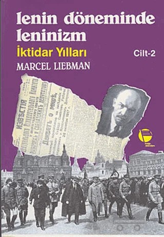 Lenin Döneminde Leninizm İktidar Yılları Cilt: 2 – Marcel Liebman – Belge Yayınları kitap kapağı
