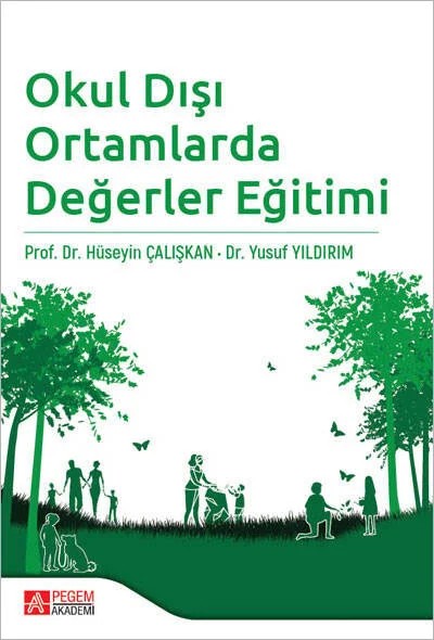 Okul Dışı Ortamlarda Değerler Eğitimi – Hüseyin Çalışkan, Yusuf Yıldırım – Pegem Akademi Yayıncılık kitap kapağı