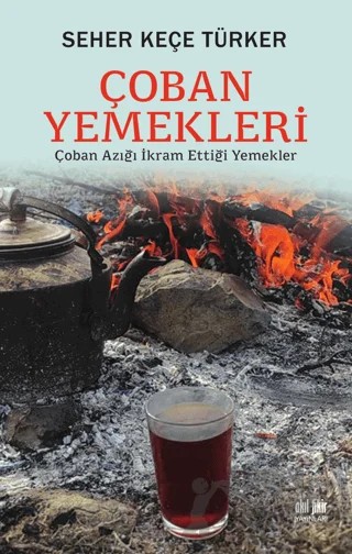 Çoban Yemekleri – Seher Keçe Türker – Akıl Fikir Yayınları kitap kapağı