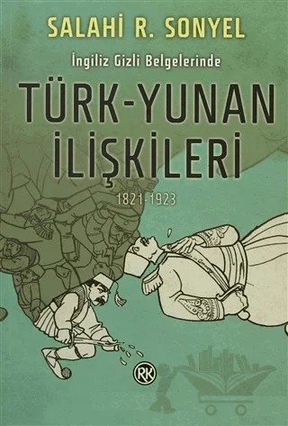 İngiliz Gizli Belgelerinde Türk-Yunan İlişkileri – Salahi R. Sonyel – Remzi Kitabevi kitap kapağı