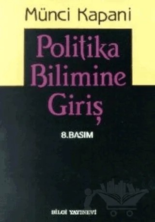 Politika Bilimine Giriş – Münci Kapani – Bilgi Yayınevi kitap kapağı