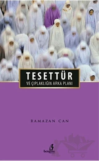 Tesettür ve Çıplaklığın Arka Planı – Ramazan Can – Bengisu Yayınları kitap kapağı