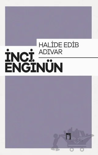 Halide Edip Adıvar – İnci Enginün – Dergah Yayınları kitap kapağı