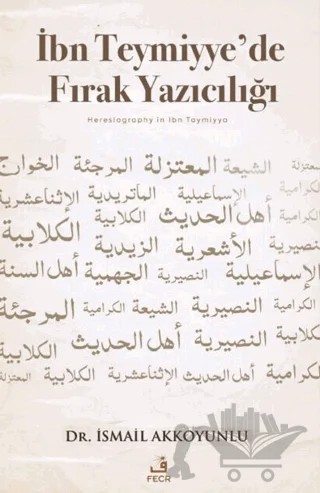 İbn Teymiyye’de Fırak Yazıcılığı – İsmail Akkoyunlu – Fecr Yayınları kitap kapağı
