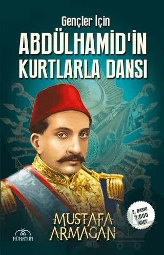 Gençler İçin Abdülhamid’in Kurtlarla Dansı – Mustafa Armağan – Hümayun Yayınları kitap kapağı
