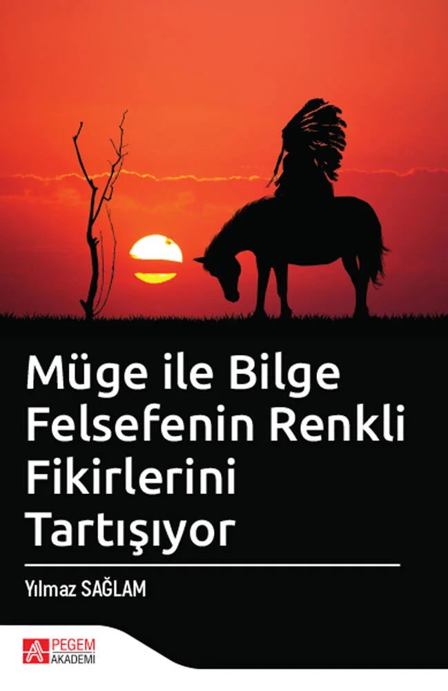 Müge ile Bilge Felsefenin Renkli Fikirlerini Tartışıyor – Yılmaz Sağlam – Pegem Akademi Yayıncılık kitap kapağı