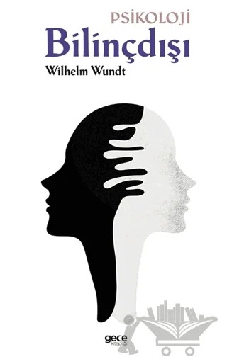Bilinçdışı – Wilhelm Wundt – Gece Kitaplığı kitap kapağı