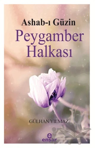Ashab-ı Güzin Peygamber Halkası – Gülhan Yılmaz – Ensar Neşriyat kitap kapağı
