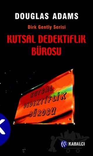 Kutsal Dedektiflik Bürosu – Douglas Adams – Kabalcı Yayınevi kitap kapağı
