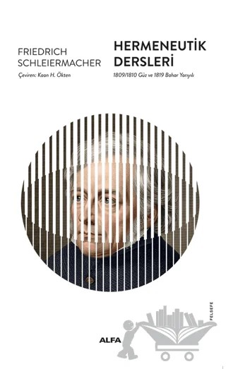 Hermeneutik Dersleri – Friedrich Schleiermacher – Alfa Yayınları kitap kapağı