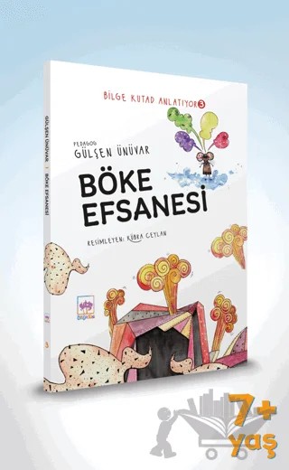 Böke Efsanesi - Bilge Kutad Anlatıyor 3 – Gülşen Ünüvar – Ötüken Çocuk Yayınları kitap kapağı