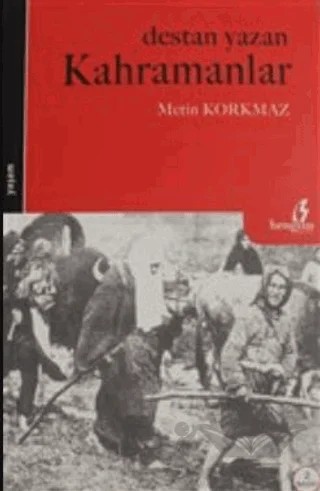 Destan Yazan Kahramanlar – Metin Korkmaz – Bengisu Yayınları kitap kapağı