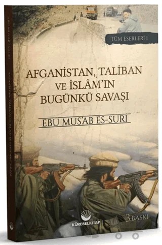 Afganistan, Taliban ve İslam'ın Bugünkü Savaşı – Ebu Mus’ab es-Suri – Küresel Kitap kitap kapağı