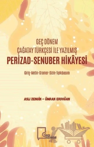 Geç Dönem Çağatay Türkçesi İle Yazılmış Perizad-Senuber Hikayesi – Aslı Zengin, Ümran Erdoğan – Gece Akademi kitap kapağı