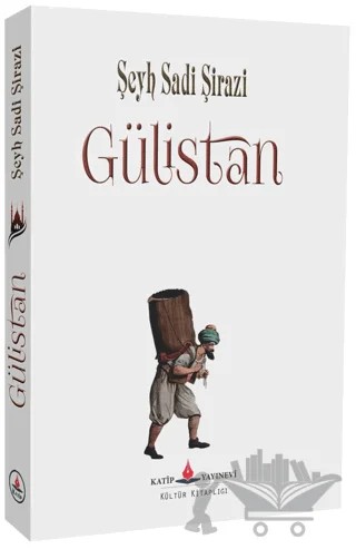 Gülistan – Şeyh Sadi Şirazi – Katip Yayınları kitap kapağı