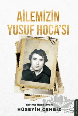 Ailemizin Yusuf Hocası – Hüseyin Cengiz – Destek Yayınları kitap kapağı
