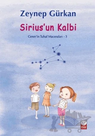 Sirius’un Kalbi - Ceren'in Tuhaf Maceraları 3 – Zeynep Gürkan – Kırmızı Kedi Çocuk kitap kapağı